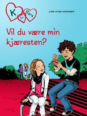 cover image of K for Klara 2--Vil du være kjæresten min?